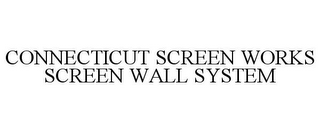 CONNECTICUT SCREEN WORKS SCREEN WALL SYSTEM