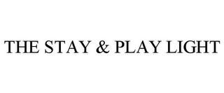 THE STAY & PLAY LIGHT