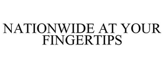 NATIONWIDE AT YOUR FINGERTIPS