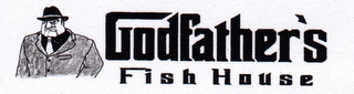 GODFATHER'S FISH HOUSE