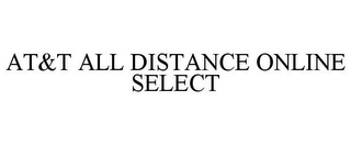 AT&T ALL DISTANCE ONLINE SELECT