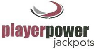 PLAYERPOWER JACKPOTS