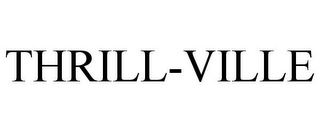 THRILL-VILLE
