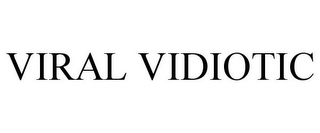 VIRAL VIDIOTIC