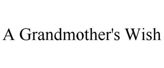 A GRANDMOTHER'S WISH