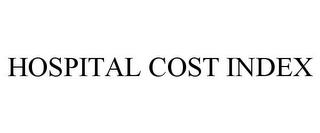 HOSPITAL COST INDEX