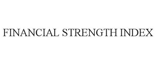 FINANCIAL STRENGTH INDEX