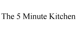 THE 5 MINUTE KITCHEN