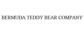 BERMUDA TEDDY BEAR COMPANY