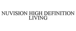 NUVISION HIGH DEFINITION LIVING