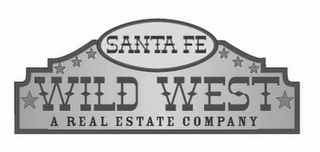 SANTA FE WILD WEST A REAL ESTATE COMPANY