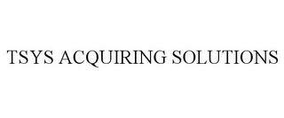 TSYS ACQUIRING SOLUTIONS