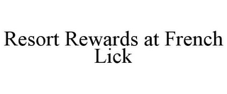 RESORT REWARDS AT FRENCH LICK