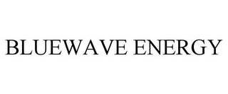 BLUEWAVE ENERGY