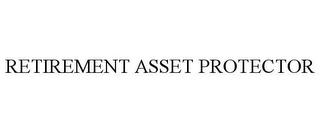 RETIREMENT ASSET PROTECTOR