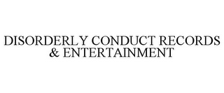 DISORDERLY CONDUCT RECORDS & ENTERTAINMENT