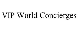 VIP WORLD CONCIERGES