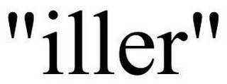 "ILLER"