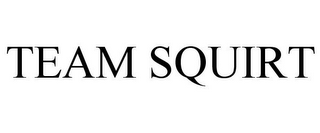 TEAM SQUIRT