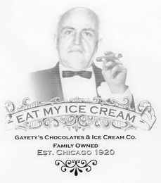 EAT MY ICE CREAM GAYETY'S CHOCOLATES & ICE CREAM CO. FAMILY OWNED EST. CHICAGO 1920