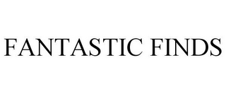 FANTASTIC FINDS