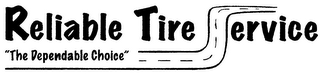 RELIABLE TIRE SERVICE "THE DEPENDABLE CHOICE"