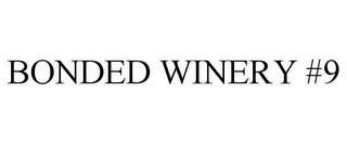 BONDED WINERY #9