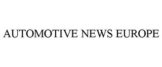 AUTOMOTIVE NEWS EUROPE