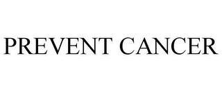 PREVENT CANCER
