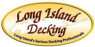 LONG ISLAND DECKING LONG ISLAND'S SERIOUS DECKING PROFESSIONALS