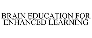 BRAIN EDUCATION FOR ENHANCED LEARNING