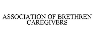 ASSOCIATION OF BRETHREN CAREGIVERS