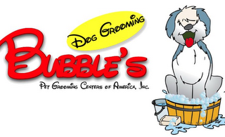 BUBBLE'S DOG GROOMING PET GROOMING CENTERS OF AMERICA, INC.