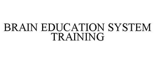 BRAIN EDUCATION SYSTEM TRAINING