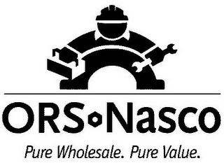 ORS NASCO PURE WHOLESALE. PURE VALUE.