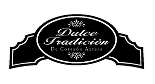 DULCE TRADICIÓN DE CORAZÓN AZTECA