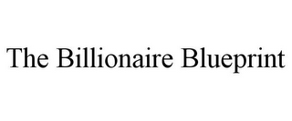 THE BILLIONAIRE BLUEPRINT