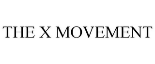 THE X MOVEMENT