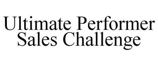 ULTIMATE PERFORMER SALES CHALLENGE