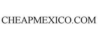 CHEAPMEXICO.COM