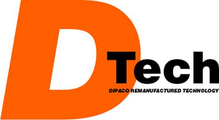 DTECH DIPACO REMANUFACTURED TECHNOLOGY