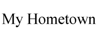 MY HOMETOWN