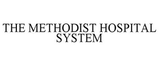 THE METHODIST HOSPITAL SYSTEM