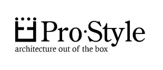 PRO·STYLE ARCHITECTURE OUT OF THE BOX