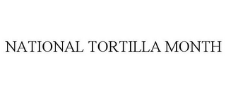 NATIONAL TORTILLA MONTH