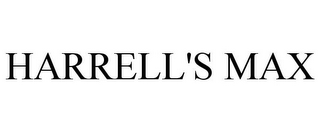 HARRELL'S MAX