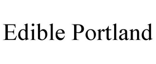 EDIBLE PORTLAND