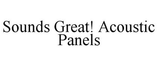 SOUNDS GREAT! ACOUSTIC PANELS