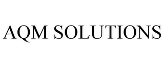 AQM SOLUTIONS