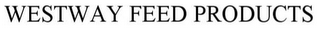 WESTWAY FEED PRODUCTS